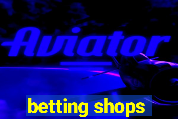 betting shops