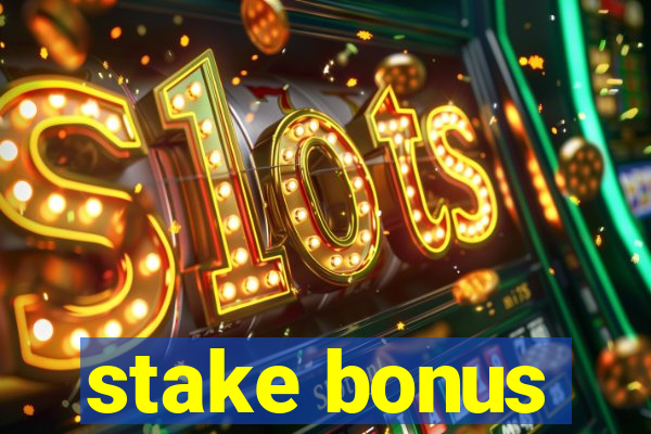 stake bonus