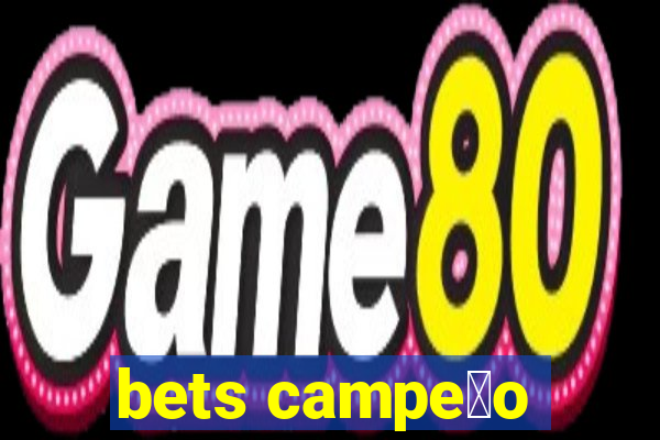 bets campe茫o