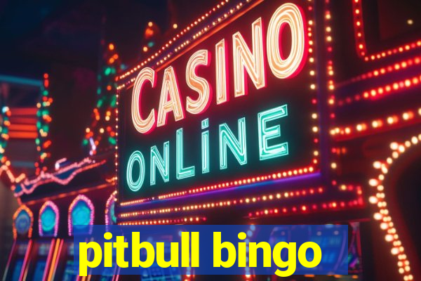 pitbull bingo