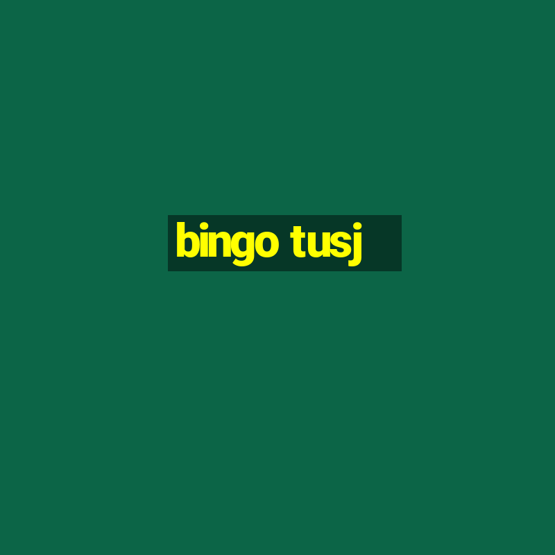 bingo tusj