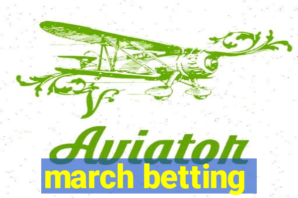 march betting