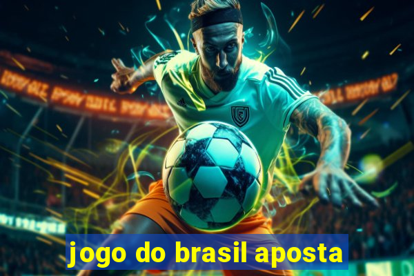 jogo do brasil aposta