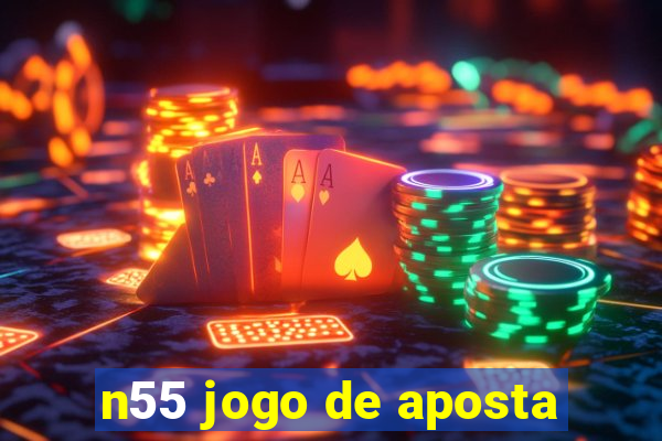 n55 jogo de aposta