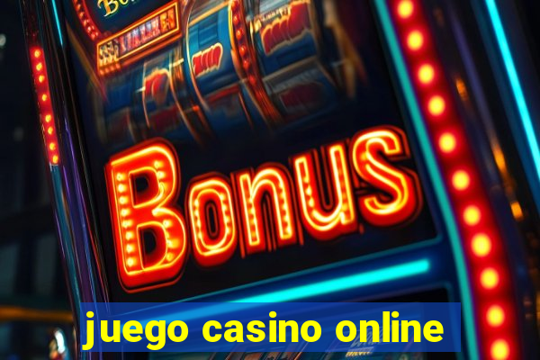 juego casino online