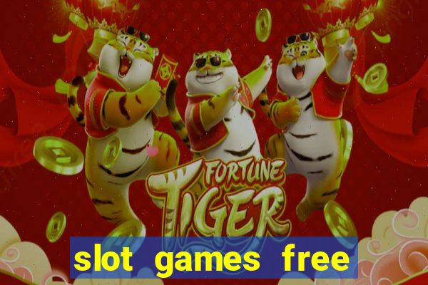 slot games free with bonus