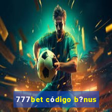 777bet código b?nus