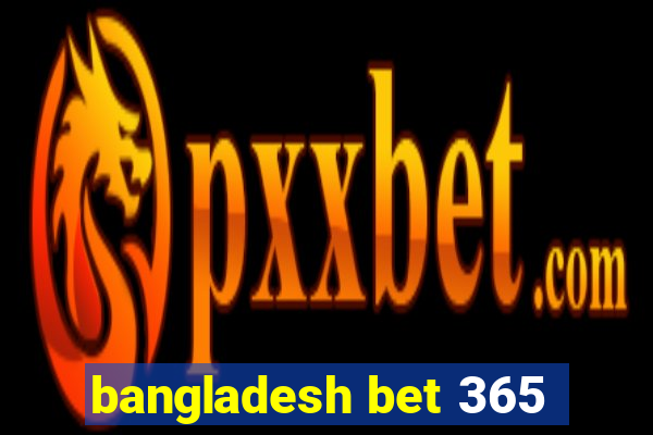 bangladesh bet 365