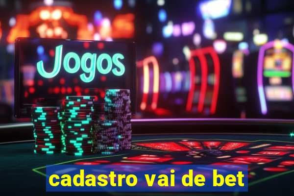 cadastro vai de bet