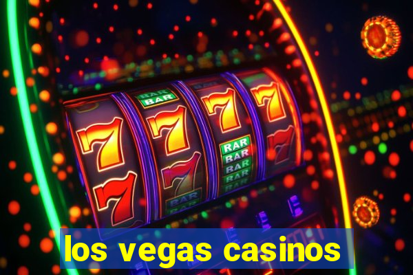 los vegas casinos