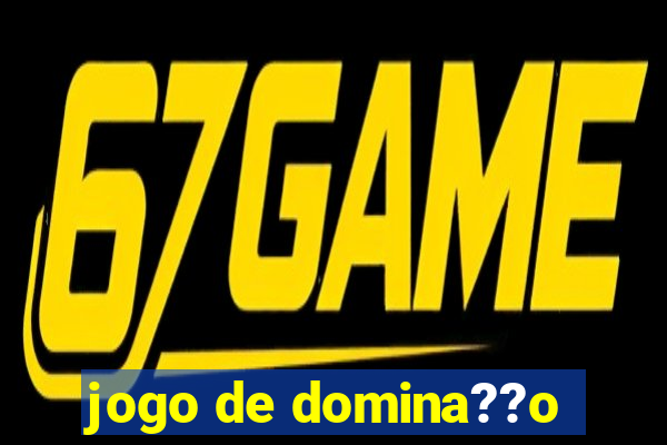 jogo de domina??o