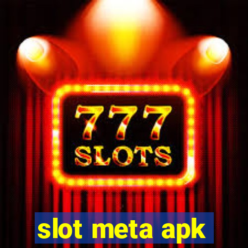 slot meta apk