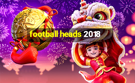 football heads 2018