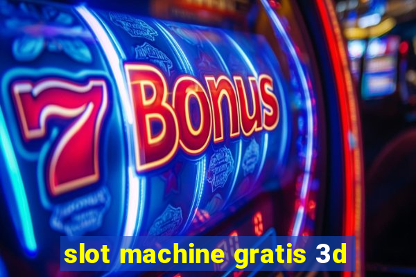 slot machine gratis 3d