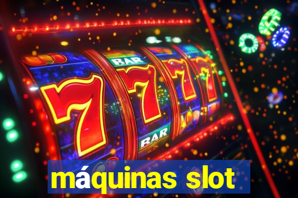 máquinas slot