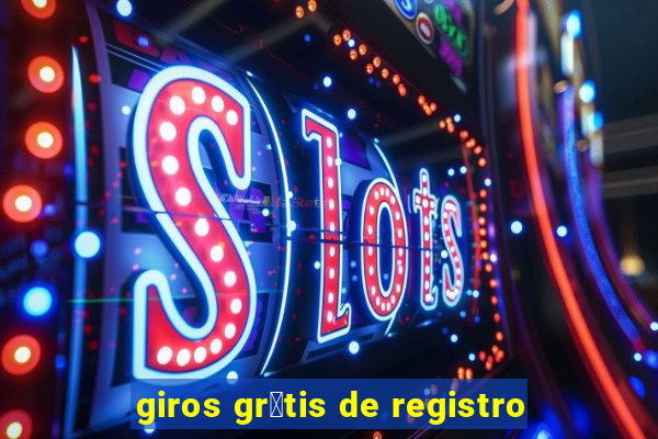 giros gr谩tis de registro