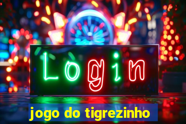 jogo do tigrezinho