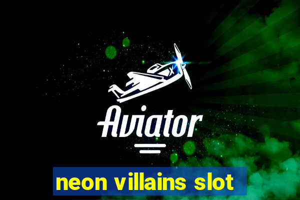 neon villains slot