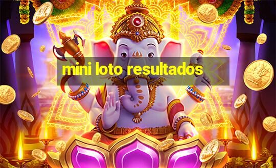 mini loto resultados