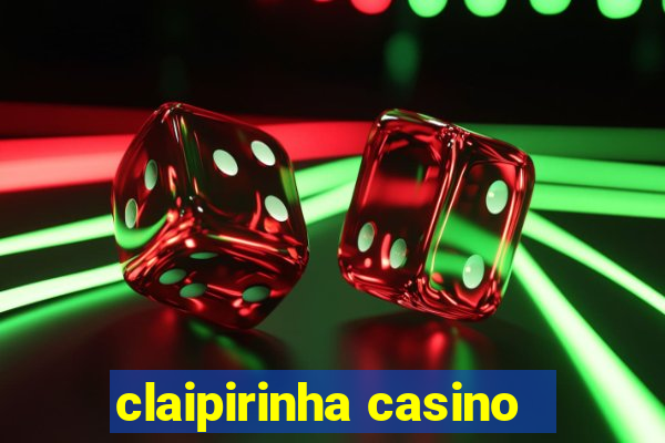 claipirinha casino