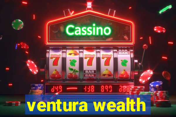 ventura wealth