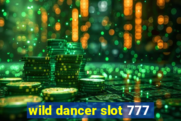 wild dancer slot 777