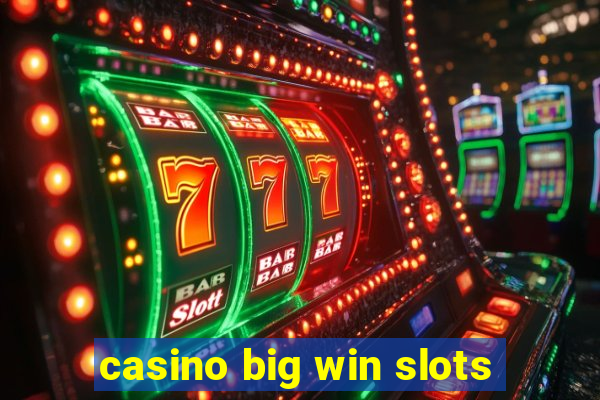 casino big win slots