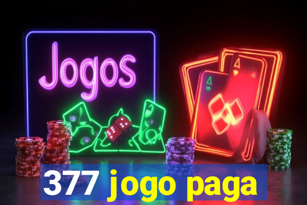 377 jogo paga