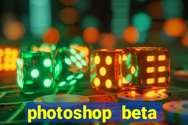 photoshop beta download cracked