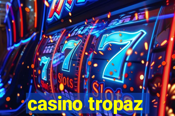 casino tropaz