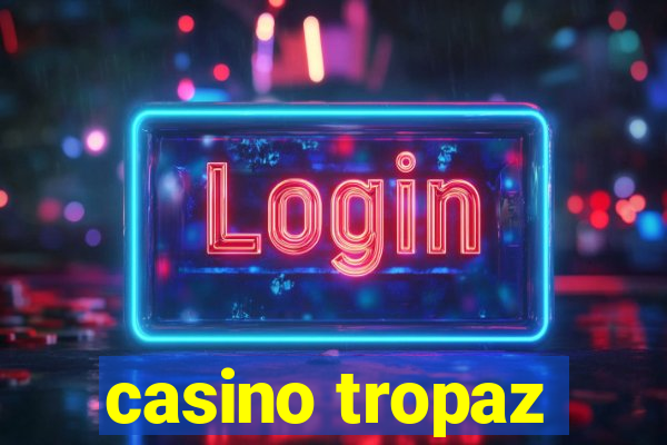 casino tropaz