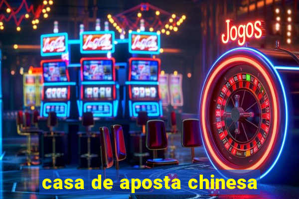 casa de aposta chinesa