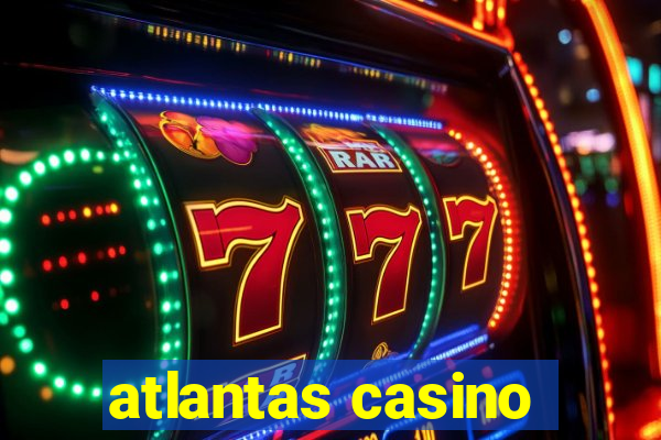 atlantas casino