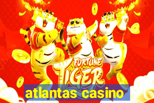 atlantas casino