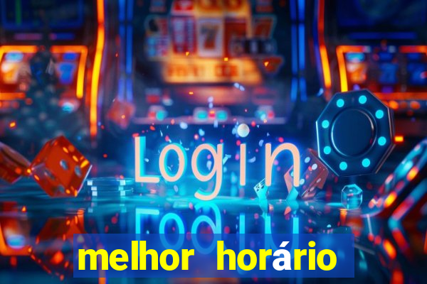 melhor horário para jogar slots