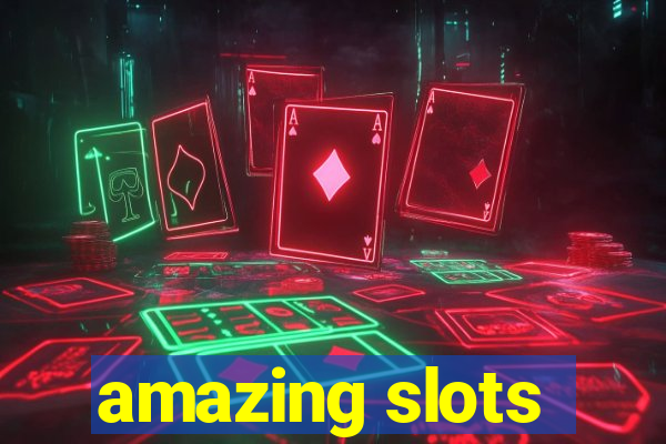 amazing slots