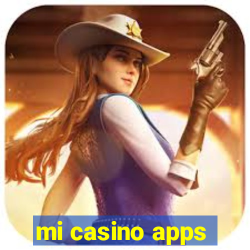 mi casino apps