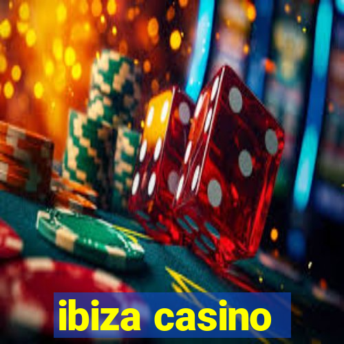 ibiza casino