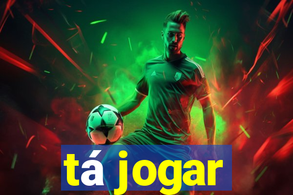 tá jogar