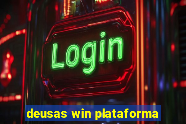 deusas win plataforma