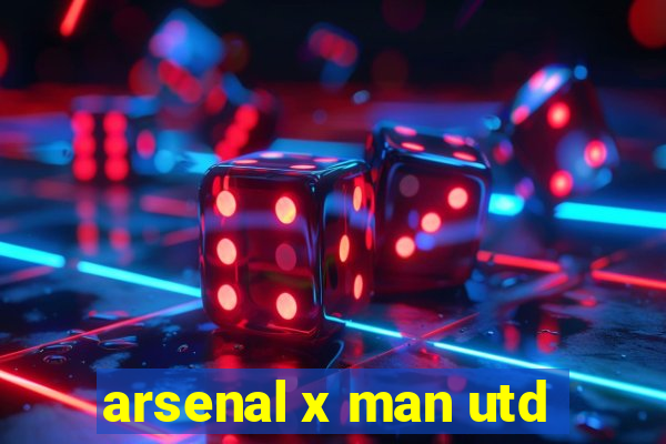 arsenal x man utd