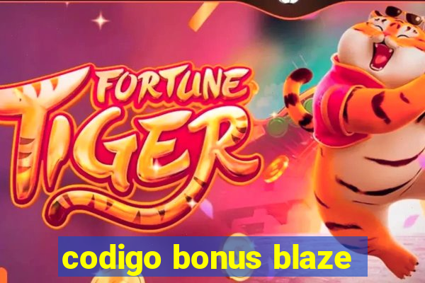 codigo bonus blaze