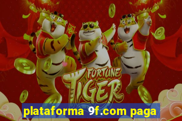 plataforma 9f.com paga