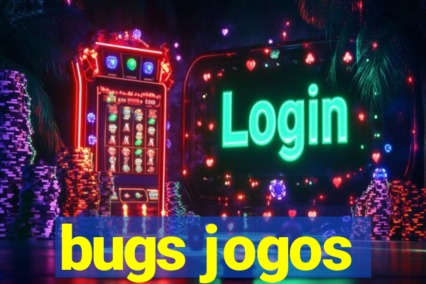 bugs jogos