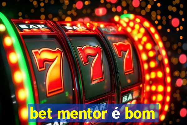 bet mentor é bom