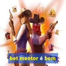 bet mentor é bom