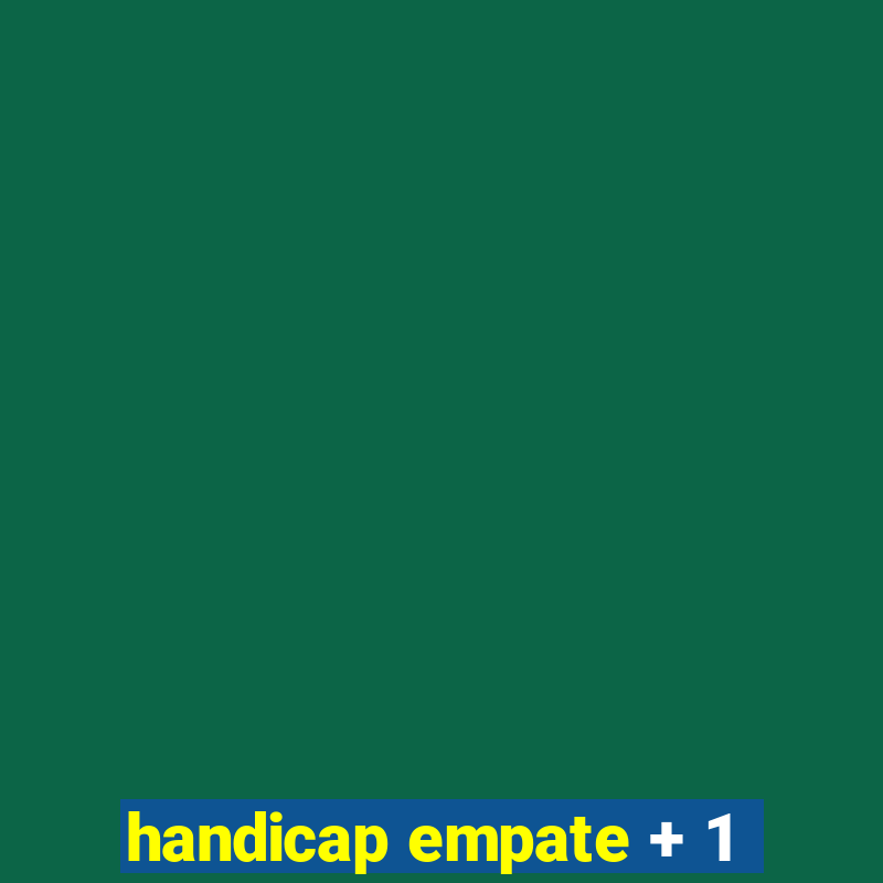 handicap empate + 1