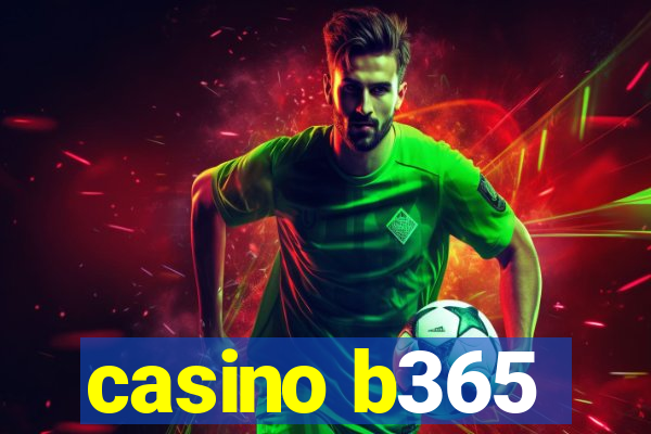 casino b365