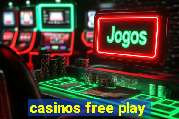 casinos free play