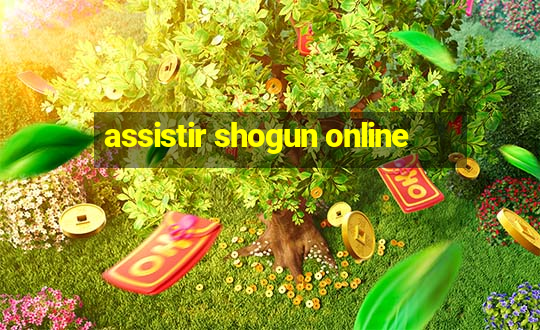 assistir shogun online